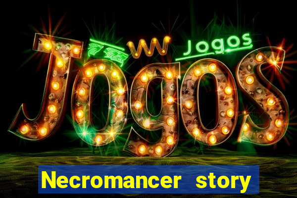 Necromancer story mod apk (unlimited skill points